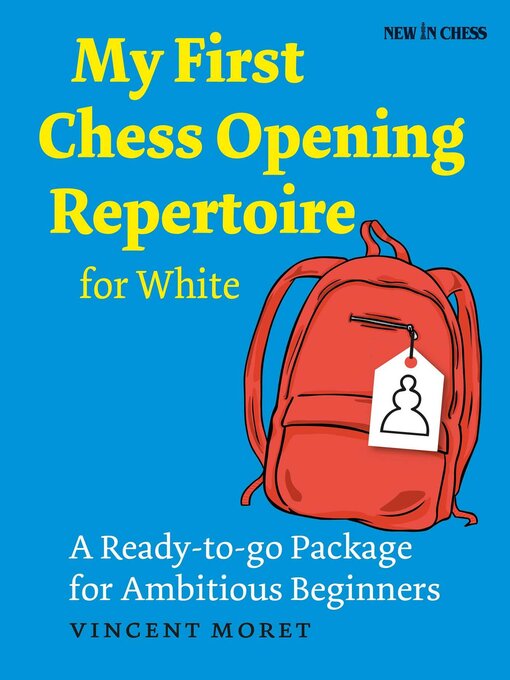 Title details for My First Chess Opening Repertoire for White by Vincent Moret - Wait list